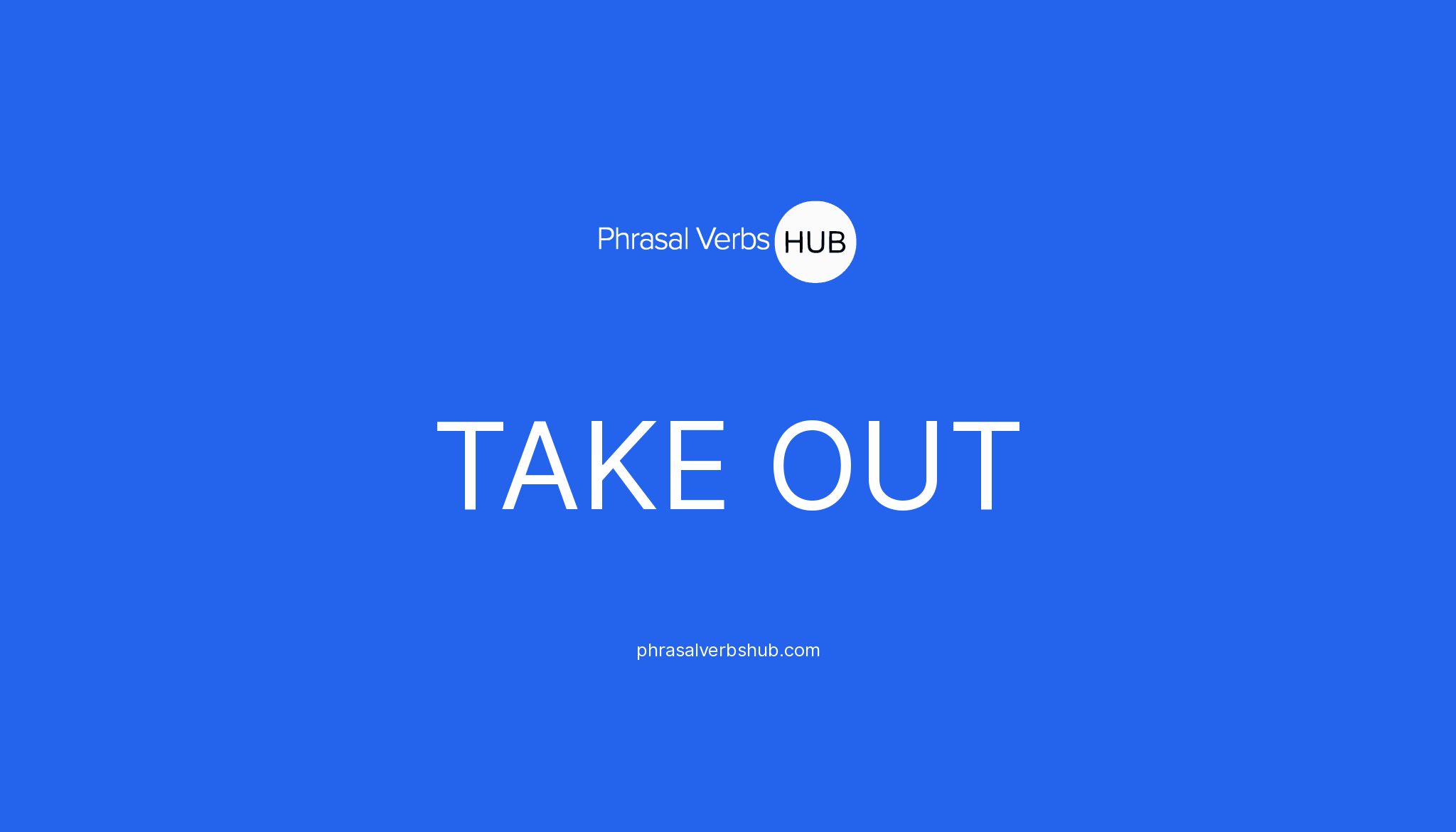 take-out-phrasal-verb-meaning-examples